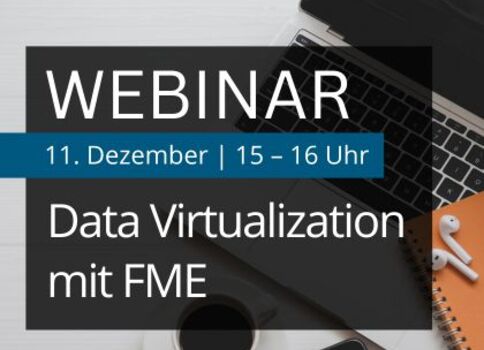 Alt-Text: Werbebild für ein Webinar mit dem Titel Data Virtualization mit FME. Termin: 11. Dezember, 15:00–16:00 Uhr.